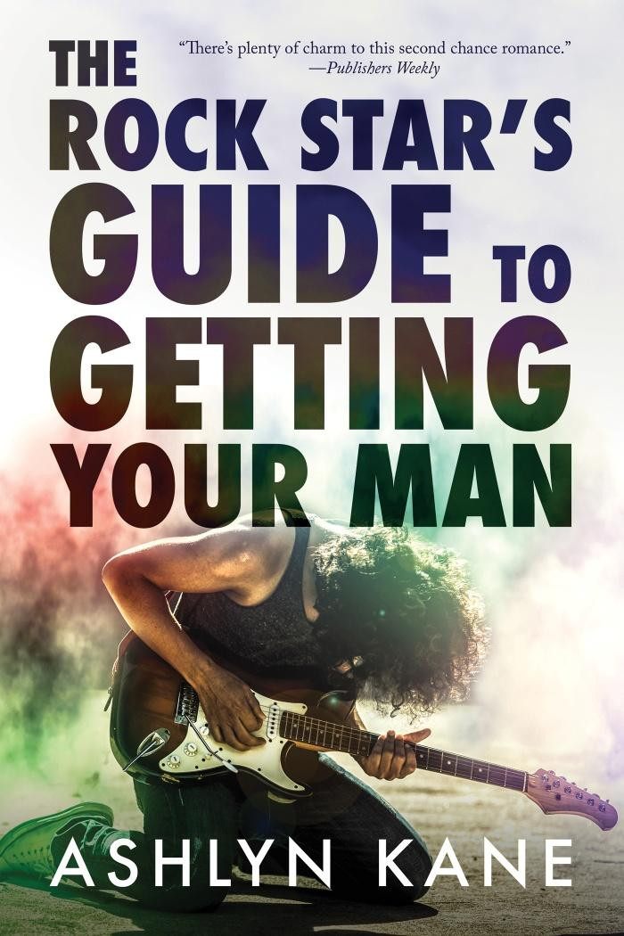 The Rock Star's Guide to  Getting Your Man